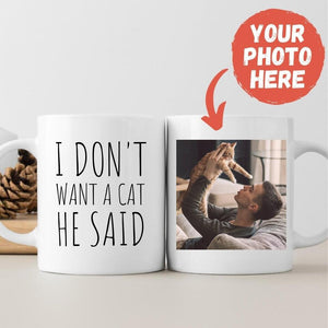 I Don't Want A Cat He/She Said Personalized Mug – Kittenfy