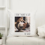 I Don't Want A Cat He/She Said Personalized T-Shirt