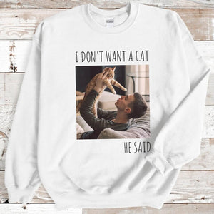 I Don't Want A Cat He/She Said Personalized T-Shirt