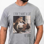 I Don't Want a Cat Custom T-Shirt